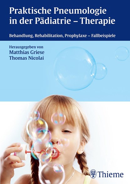 Praktische Pneumologie in der Pädiatrie - Therapie, Matthias Griese ;  Thomas Nicolai - Gebonden - 9783131611710