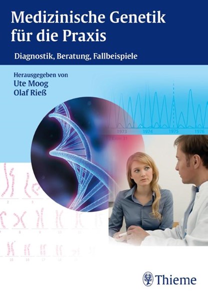 Medizinische Genetik für die Praxis, Ute Moog ; Olaf Rieß - Gebonden - 9783131727213