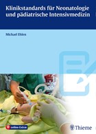 Klinikstandards für Neonatologie und pädiatrische Intensivmedizin | Michael Ehlen | 