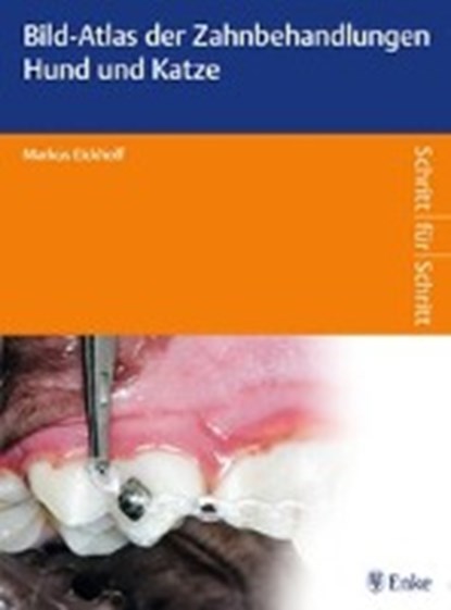 Bild-Atlas der Zahnbehandlungen Hund und Katze, EICKHOFF,  Markus - Gebonden - 9783132049017
