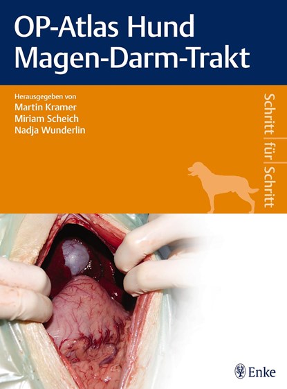 OP-Atlas Hund Magen-Darm-Trakt, Martin Kramer ;  Miriam Scheich ;  Nadja Wunderlin - Gebonden - 9783132400399