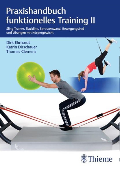 Praxishandbuch funktionelles Training II, Dirk Ehrhardt ; Katrin Dirschauer ; Thomas Clemens - Paperback - 9783132401921