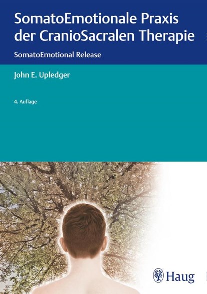 SomatoEmotionale Praxis der CranioSacralen Therapie, John E. Upledger - Gebonden - 9783132420137