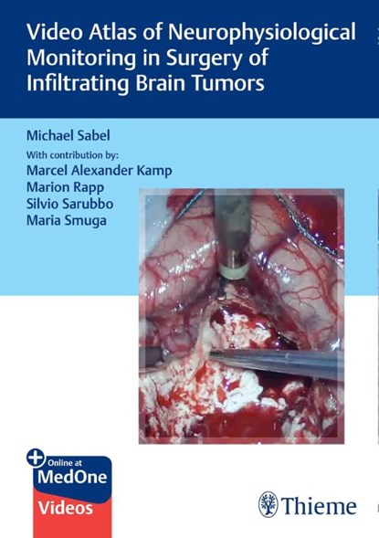 Video Atlas of Neurophysiological Monitoring in Surgery of Infiltrating Brain Tumors, Michael Christoph Sabel - Gebonden - 9783132421462
