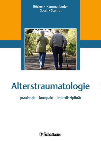 Alterstraumatologie, Wolfgang Böcker ;  Ulla Cordula Stumpf ;  Christian Kammerlander ;  Markus Gosch - Gebonden - 9783132422117