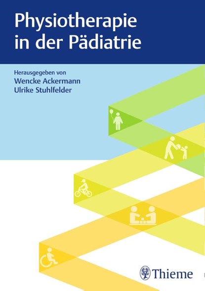 Physiotherapie in der Pädiatrie, Wencke Ackermann ; Ulrike Stuhlfelder - Paperback - 9783132434202