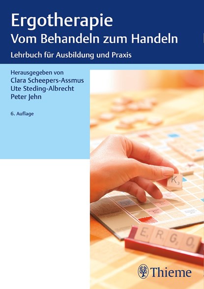 Ergotherapie Vom Behandeln zum Handeln, Clara Scheepers-Assmus ;  Ute Steding-Albrecht ;  Peter Jehn - Paperback - 9783132435674
