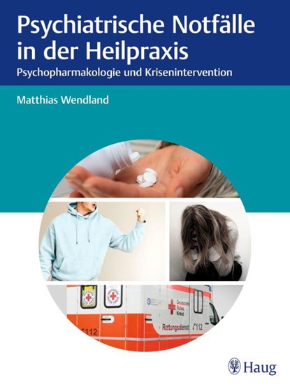 Psychiatrische Notfälle in der Heilpraxis, Matthias Wendland - Paperback - 9783132437371
