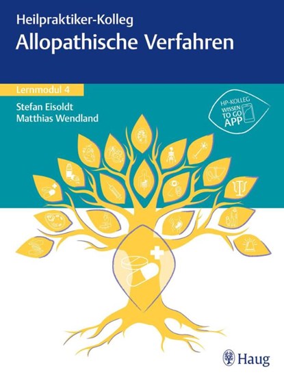 Heilpraktiker-Kolleg - Allopathische Verfahren - Lernmodul 4, Stefan Eisoldt ; Matthias Wendland - Paperback - 9783132439733