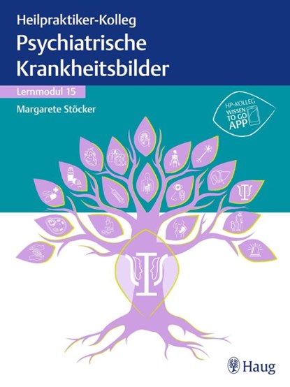 Heilpraktiker-Kolleg - Psychiatrische Krankheitsbilder - Lernmodul 15, Margarete Stöcker - Paperback - 9783132439849