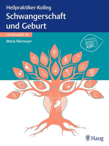 Heilpraktiker-Kolleg - Erkrankungen rund um Schwangerschaft und Geburt - Lernmodul 16, Maria Niemeyer - Paperback - 9783132439856