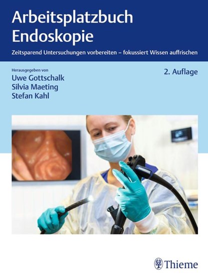Arbeitsplatzbuch Endoskopie, Uwe Gottschalk ; Silvia Maeting ; Stefan Kahl - Gebonden - 9783132459588