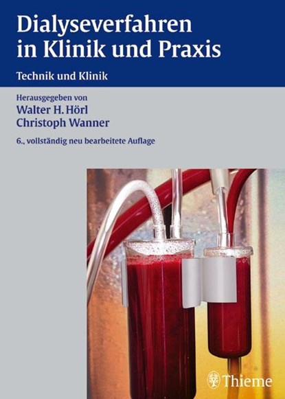 Dialyseverfahren in Klinik und Praxis, Walter H. Hörl ; Christoph Wanner - Gebonden - 9783134977066