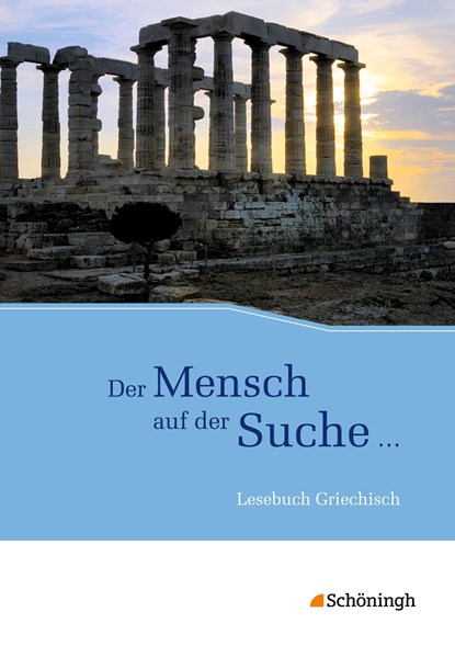 Der Mensch auf der Suche ... - Lesebuch Griechisch, Volker Berchtold ;  Michael Körber ;  Benedikt van Vugt ;  Sybille Wendl ;  Josef Kuske - Gebonden - 9783140121507