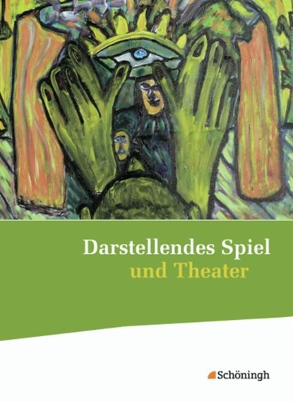 Darstellendes Spiel und Theater. Schülerband, Thomas A. Herrig ;  Siegfried Hörner - Gebonden - 9783140140607