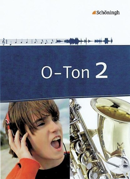 O-Ton 2. Schülerband. Arbeitsbücher für den Musikunterricht, niet bekend - Gebonden - 9783140180467