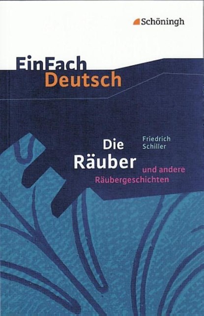 Die Räuber: Ein Schauspiel und andere Räubergeschichten. EinFach Deutsch Textausgaben, Friedrich von Schiller - Paperback - 9783140222846