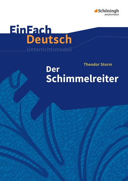 Der Schimmelreiter: EinFach Deutsch Unterrichtsmodelle, Widar Lehnemann ;  Theodor Storm - Paperback - 9783140222938