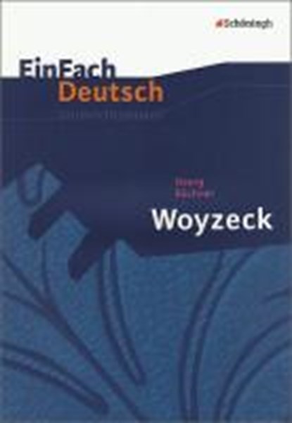 Woyzeck. EinFach Deutsch Unterrichtsmodelle, BÜCHNER,  Georg ; Schläbitz, Norbert - Paperback - 9783140223133