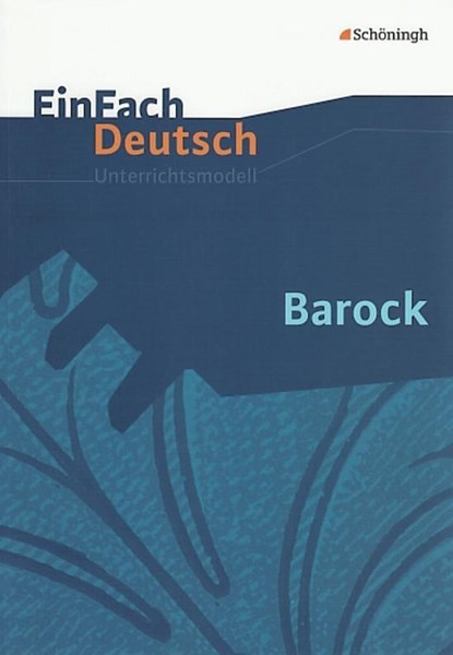 Barock. EinFach Deutsch Unterrichtsmodelle, Jürgen Möller - Paperback - 9783140224185