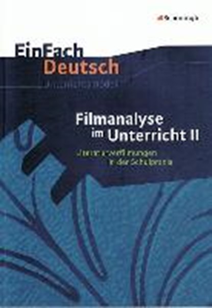 Filmanalyse 2. EinFach Deutsch - Unterrichtsmodelle, Stefan Volk - Paperback - 9783140224475
