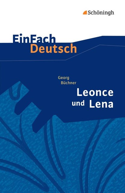 Leonce und Lena. EinFach Deutsch Textausgaben, Georg Büchner ; Roland Kroemer - Paperback - 9783140224710