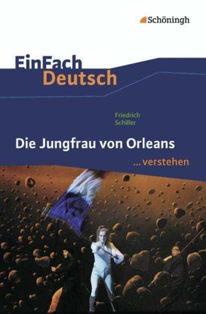 Die Jungfrau von Orleans. EinFach Deutsch ...verstehen, Friedrich von Schiller ; Michael Völkl ; Claudia Müller-Völkl - Paperback - 9783140225601