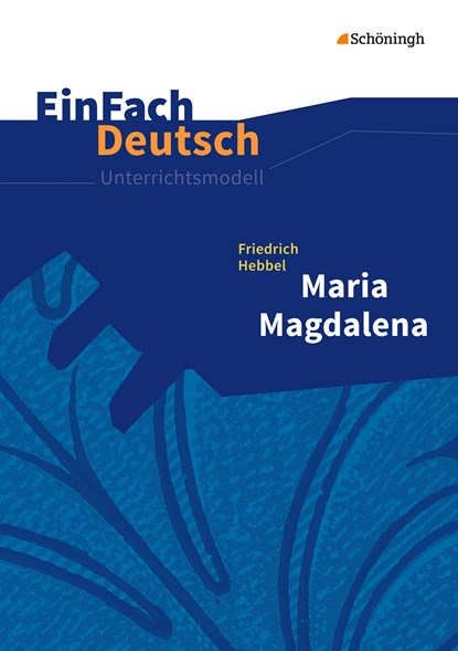 Maria Magdalena. EinFach Deutsch Unterrichtsmodelle, Friedrich Hebbel ;  Yomb May - Paperback - 9783140226059