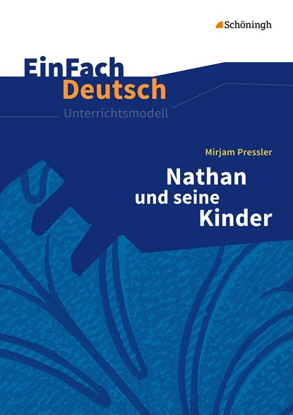 Nathan und seine Kinder. EinFach Deutsch Unterrichtsmodelle, Mirjam Pressler ;  Alexandra Wölke - Paperback - 9783140226325
