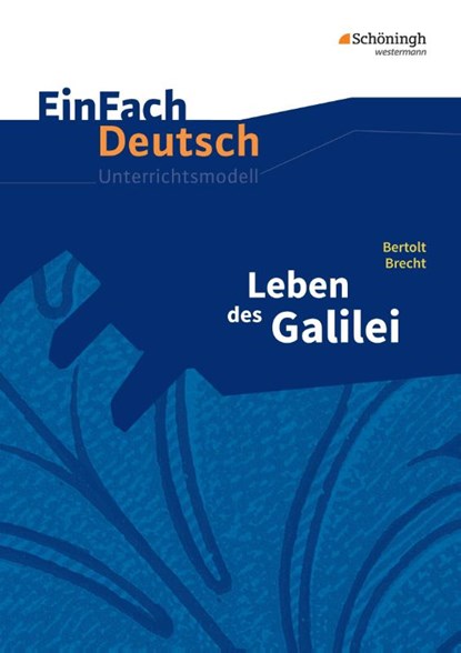 Leben des Galilei. EinFach Deutsch Unterrichtsmodelle, Bertold Brecht ; Sandra Graunke - Paperback - 9783140226677