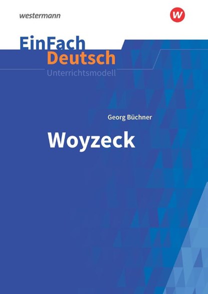 Woyzeck. EinFach Deutsch Unterrichtsmodelle NB, Georg Büchner - Paperback - 9783140227230