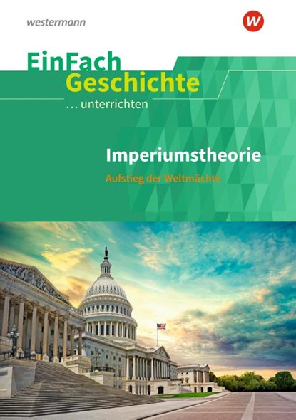 Imperiumstheorien. Sekundarstufe 2. EinFach Geschichte ...unterrichten, Stefan Endres ; Martin Thomas - Paperback - 9783140247511