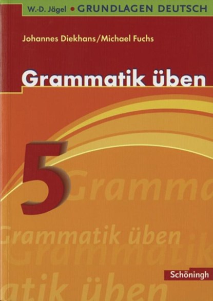 Grundlagen Deutsch. Grammatik üben. 5. Schuljahr. Neugestaltung. RSR 2006, Johannes Diekhans - Paperback - 9783140251983
