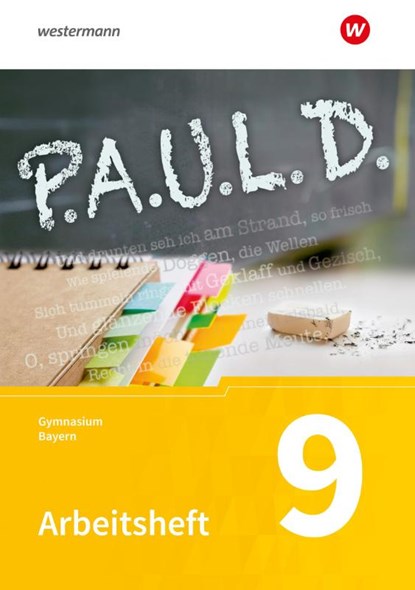 P.A.U.L. D. (Paul) 9. Arbeitsheft. Für Gymnasien in Bayern, Thomas Bartoldus ; Constantin Schnell ; Alexandra Wölke ; Johannes Diekhans - Paperback - 9783140280600