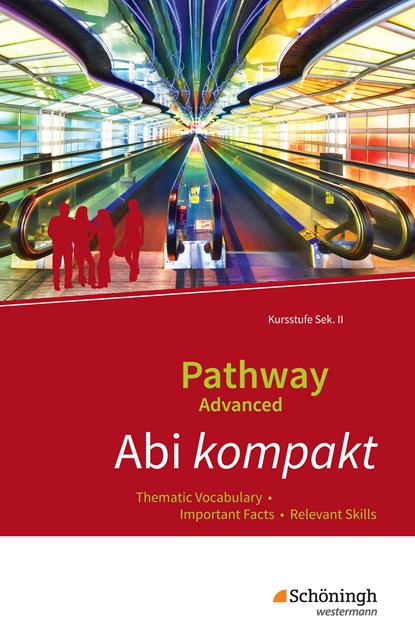 Pathway Advanced. Abi kompakt: Thematic Vocabulary - Important Facts - Relevant Skills. Baden-Württemberg, niet bekend - Paperback - 9783140401845