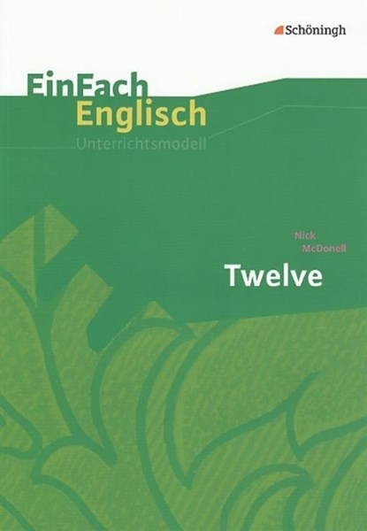 Twelve. EinFach Englisch Unterrichtsmodelle, Nick McDonell ; Hannes Pfeiffer - Paperback - 9783140411943
