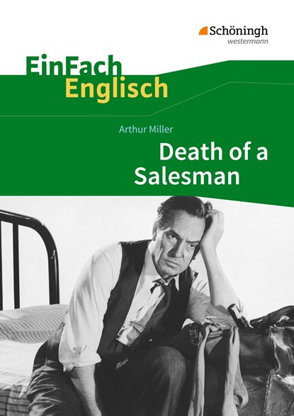 Death of a Salesman: Certain Private Conversations in Two Acts and a Requiem. EinFach Englisch Textausgaben, Arthur Miller ;  Peter Noçon - Paperback - 9783140412735