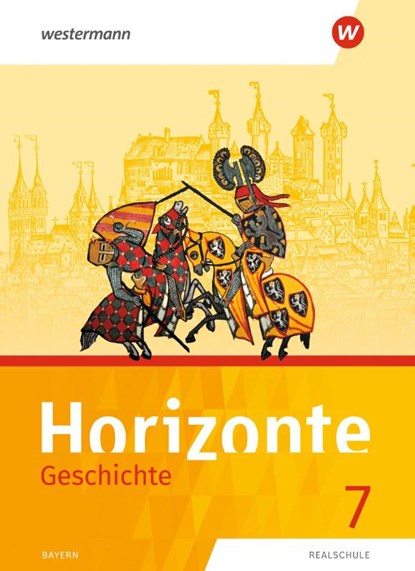Horizonte - Geschichte 7. Schülerband. Realschulen in Bayern, WELLENHOFER,  Andrea ; Trummer, Reinhard ; Stierhof, Jörg ; Stepper, Ruth - Gebonden - 9783141121292