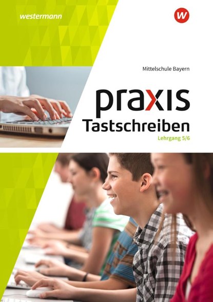 Praxis Tastschreiben 5. - 6. Schuljahr. Mittelschulen. Bayern, Ingrid Brem ; Wolfgang Flögel ; Christine Heimerl ; Karl-Heinz Neumann - Paperback - 9783141164671