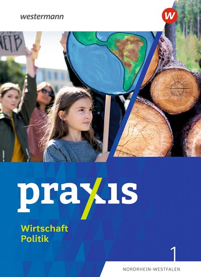 Praxis Wirtschaft Politik 1. Schülerband. Für Nordrhein-Westfalen, Wolfgang Pankratz ;  Marius Bosse ;  Jan-Niklas Esser - Gebonden - 9783141176858