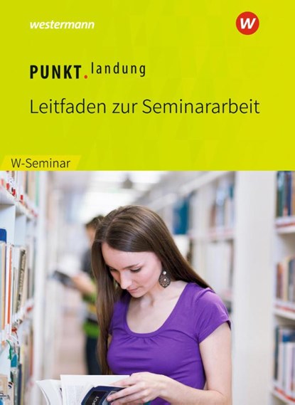 Punktlandung. Leitfaden zur Seminararbeit im W-Seminar, Christian Raps - Gebonden - 9783141180435
