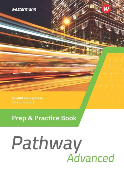 Pathway Advanced. Prep & Practice Book Qualifikationsphase. Gymnasiale Oberstufe. Ausgabe Mitte und Ost, Iris Edelbrock - Paperback - 9783141215137