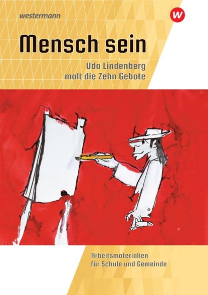 Mensch sein: Udo Lindenberg malt die 10 Gebote, Michael Fresta ; Volker Garske ; Lukas Konsek ; Rosa Rappoport - Paperback - 9783141228250