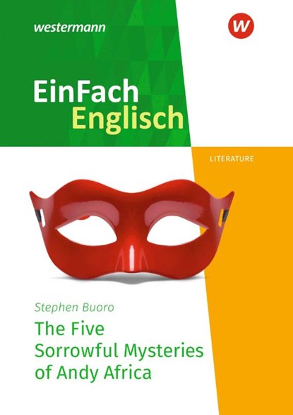 The Five Sorrowful Mysteries of Andy Africa. EinFach Englisch New Edition Textausgaben, Stephen Buoro ; Jessica Schaak - Paperback - 9783141273960
