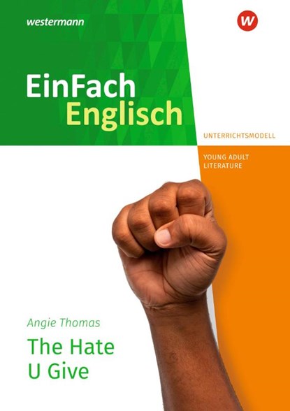 The Hate U Give. EinFach Englisch New Edition Unterrichtsmodelle, Angie Thomas ; Jessica Schaak - Paperback - 9783141274868