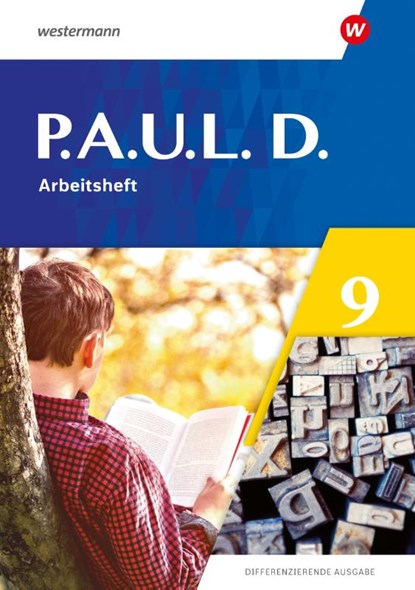 P.A.U.L. D. (Paul) 9. Arbeitsheft. Differenzierende Ausgabe, Annika Bartsch ; Elisabeth Roth-Rings ; Sebastian Schulz ; Kim Seifert - Gebonden - 9783141275254