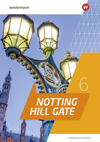 Notting Hill Gate 6. Grammatiktrainer  Ausgabe 2022, niet bekend - Overig - 9783141283877