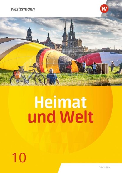 Heimat und Welt 10. Schulbuch. Sachsen, Kerstin Bräuer ; Ute Liebmann ; Susanne Markert ; Simone Reutemann - Gebonden - 9783141450255