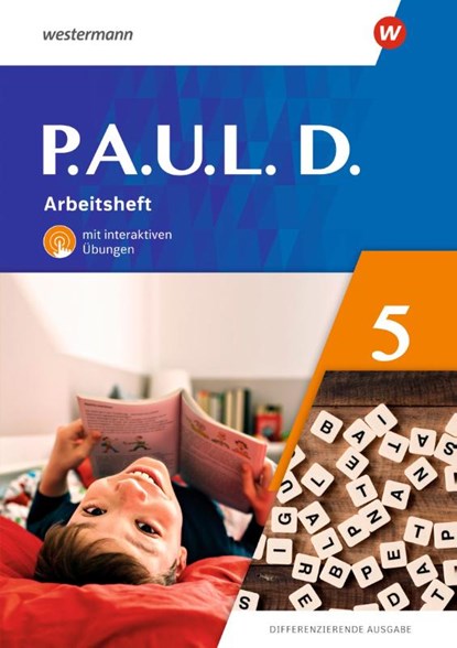 P.A.U.L. D. (Paul) 5. Arbeitsheft mit interaktiven Übungen. Differenzierende Ausgabe, Annika Bartsch ; Elisabeth Roth-Rings ; Sebastian Schulz ; Kim Seifert - Gebonden - 9783141452525