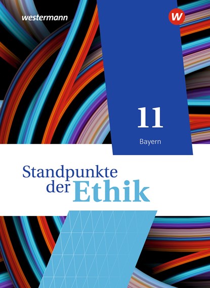 Standpunkte der Ethik 11. Schülerband. Bayern, Joachim Aulinger ;  Harald Münster - Gebonden - 9783141613391